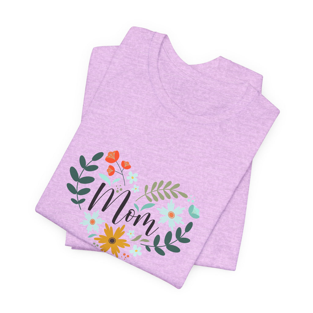 Mom Floral Heart Tee — “Your love has always been enough” Mother's Day Shirt