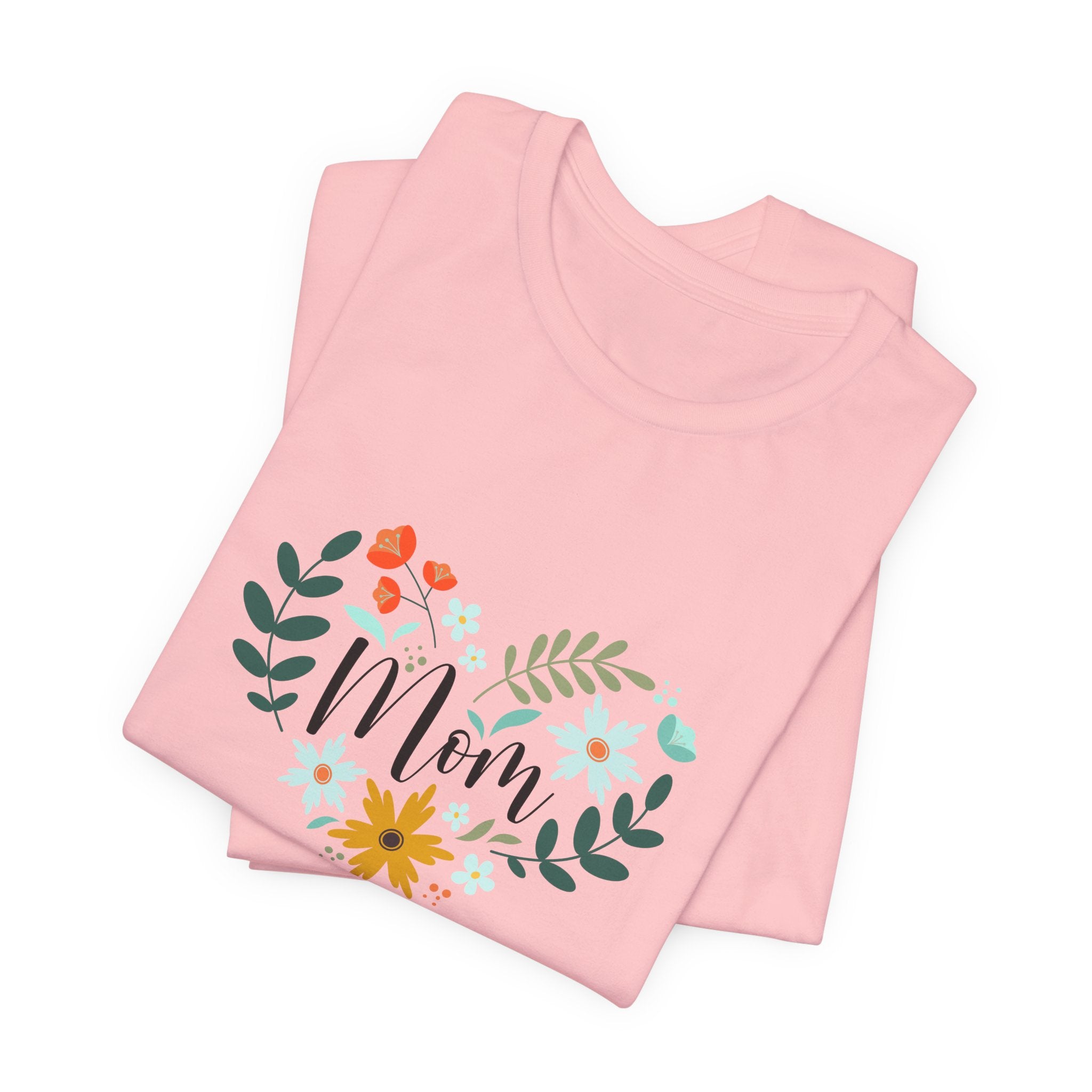 Mom Floral Heart Tee — “Your love has always been enough” Mother's Day Shirt