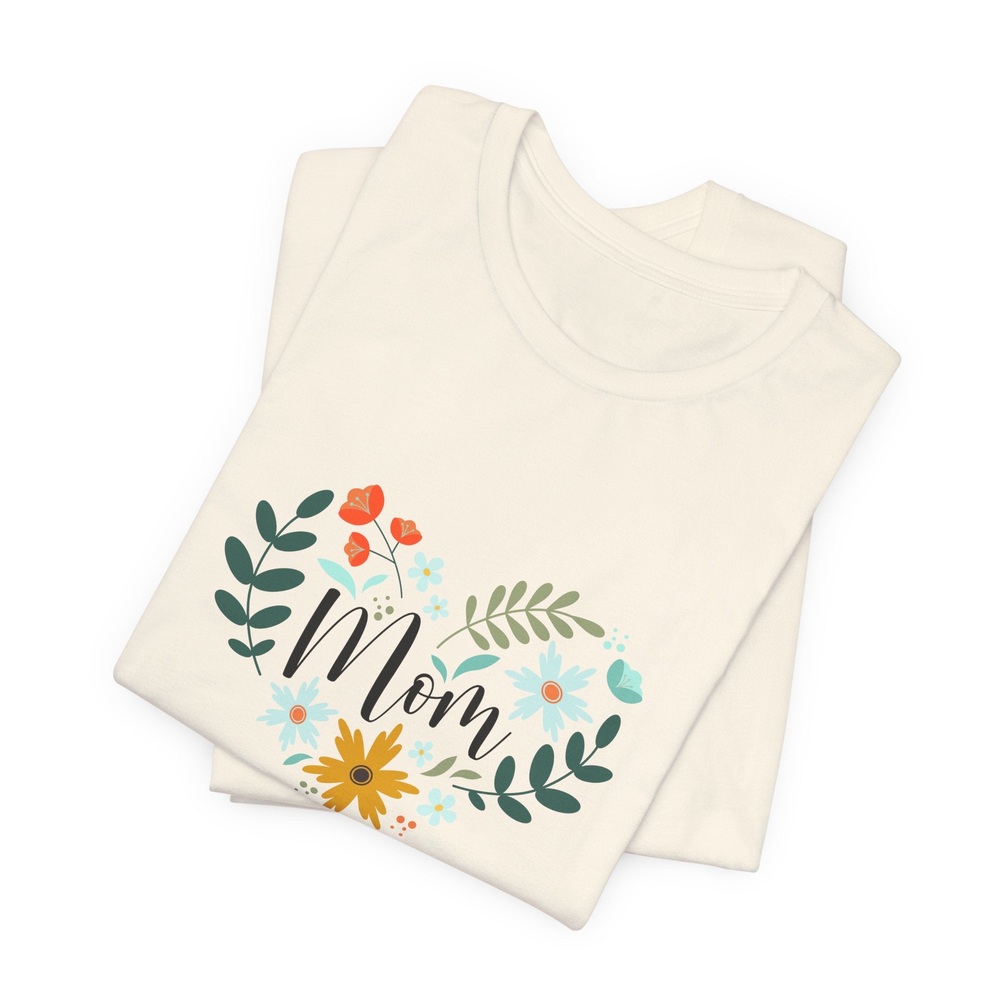 Mom Floral Heart Tee — “Your love has always been enough” Mother's Day Shirt